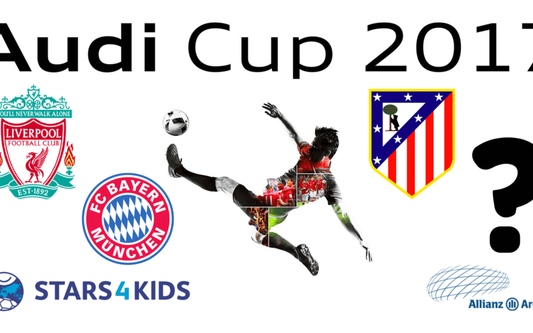 Mit STARS4KIDS zum Audi Cup 2017